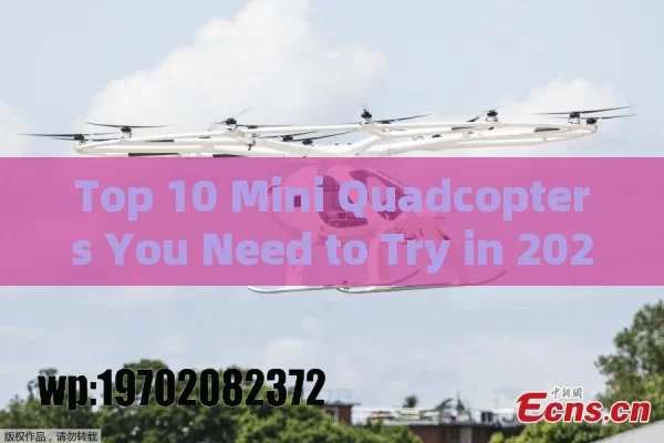 Top 10 Mini Quadcopters You Need to Try in 2024: Fun, Affordable, and Easy to Fly!