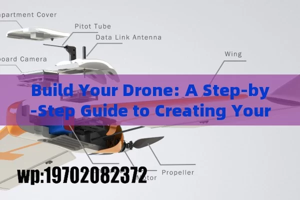 Build Your Drone: A Step-by-Step Guide to Creating Your Sky-High Masterpiece