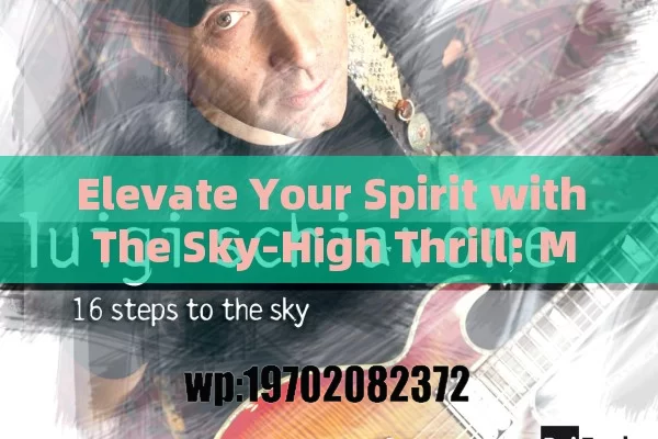 Elevate Your Spirit with The Sky-High Thrill: Music and Adventure