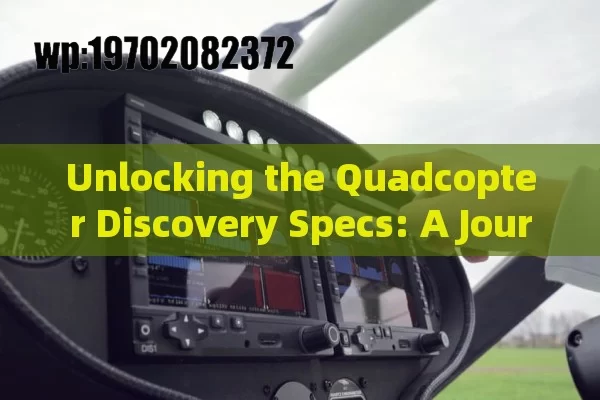 Unlocking the Quadcopter Discovery Specs: A Journey to Inspire FPV Flight Enthusiasts