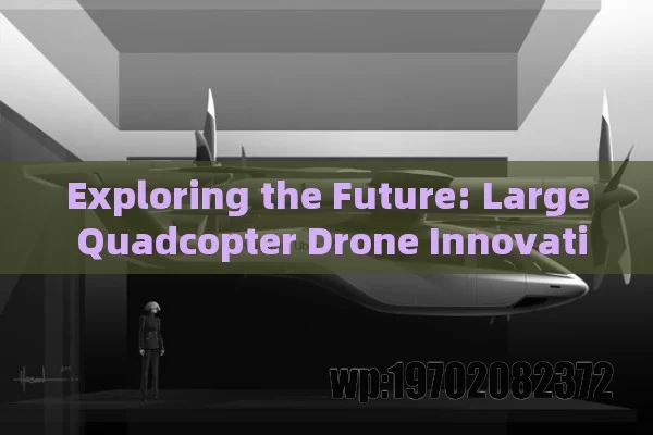 Exploring the Future: Large Quadcopter Drone Innovations with the Giant Foamboard Quadcopter