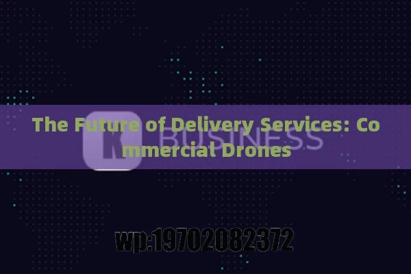 The Future of Delivery Services: Commercial Drones