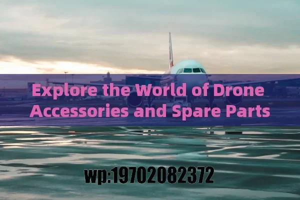 Explore the World of Drone Accessories and Spare Parts in the USA