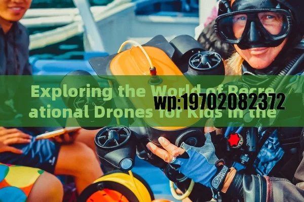 Exploring the World of Recreational Drones for Kids in the USA