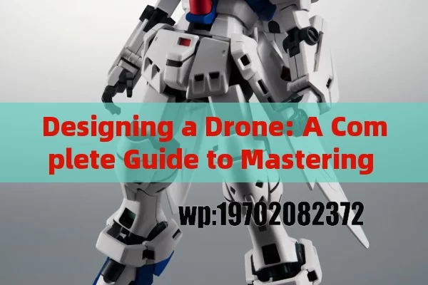 Designing a Drone: A Complete Guide to Mastering UAV Engineering and Innovation