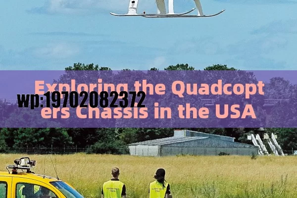 Exploring the Quadcopters Chassis in the USA