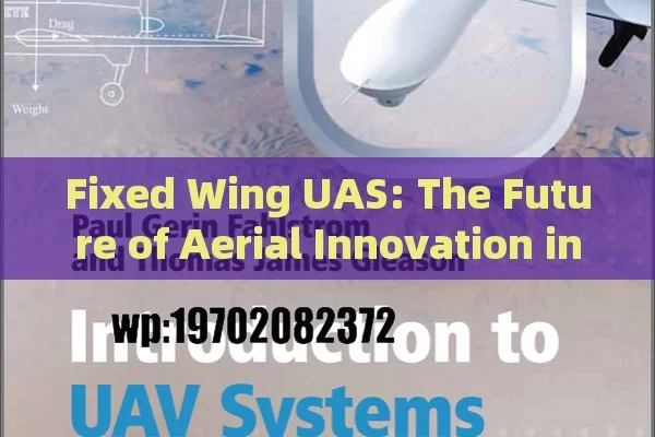 Fixed Wing UAS: The Future of Aerial Innovation in the U.S.