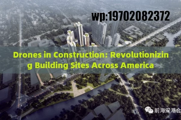 Drones in Construction: Revolutionizing Building Sites Across America