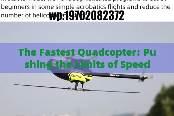 The Fastest Quadcopter: Pushing the Limits of Speed